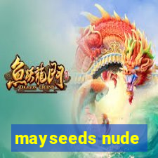 mayseeds nude